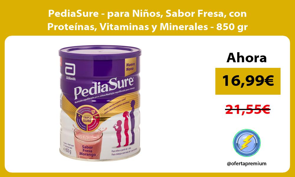 PediaSure para Niños Sabor Fresa con Proteínas Vitaminas y Minerales 850 gr