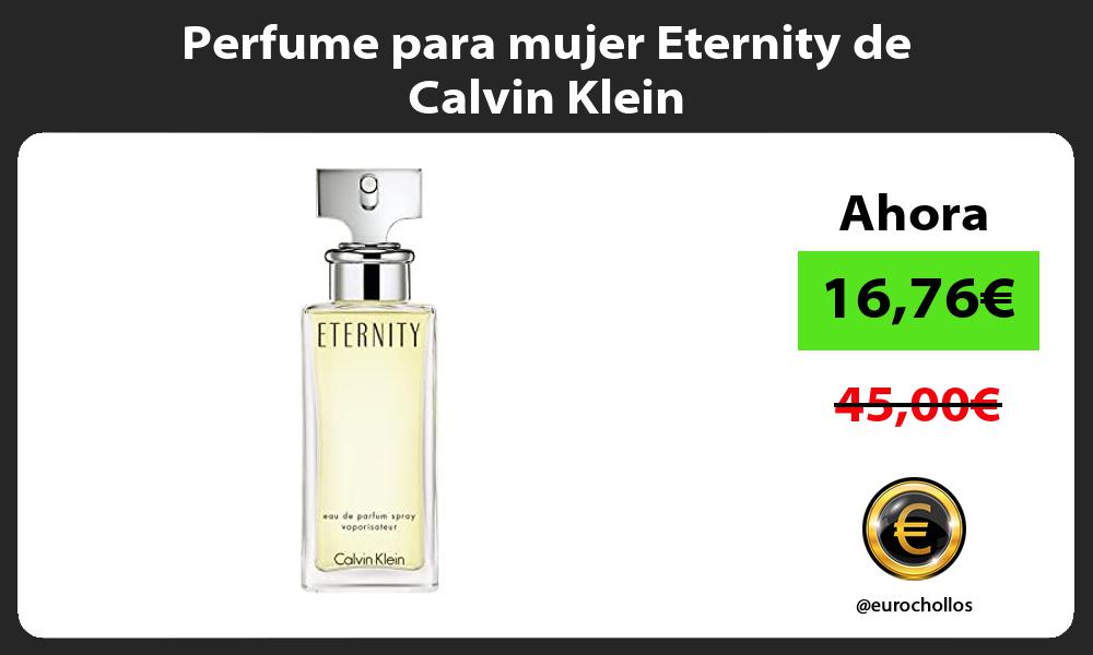 Perfume para mujer Eternity de Calvin Klein