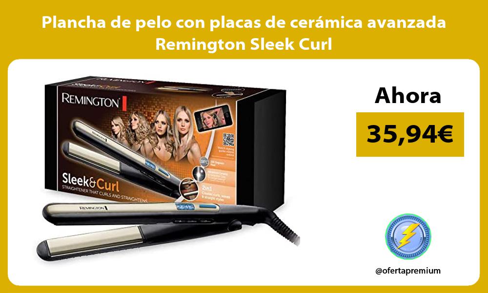 Plancha de pelo con placas de cerámica avanzada Remington Sleek Curl