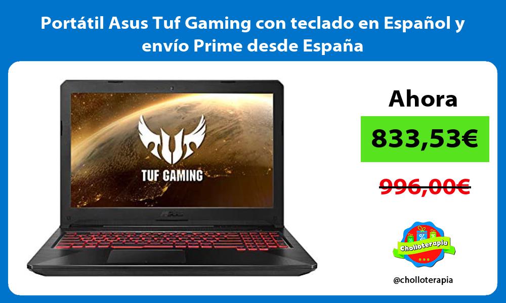 Portátil Asus Tuf Gaming con teclado en Español y envío Prime desde España
