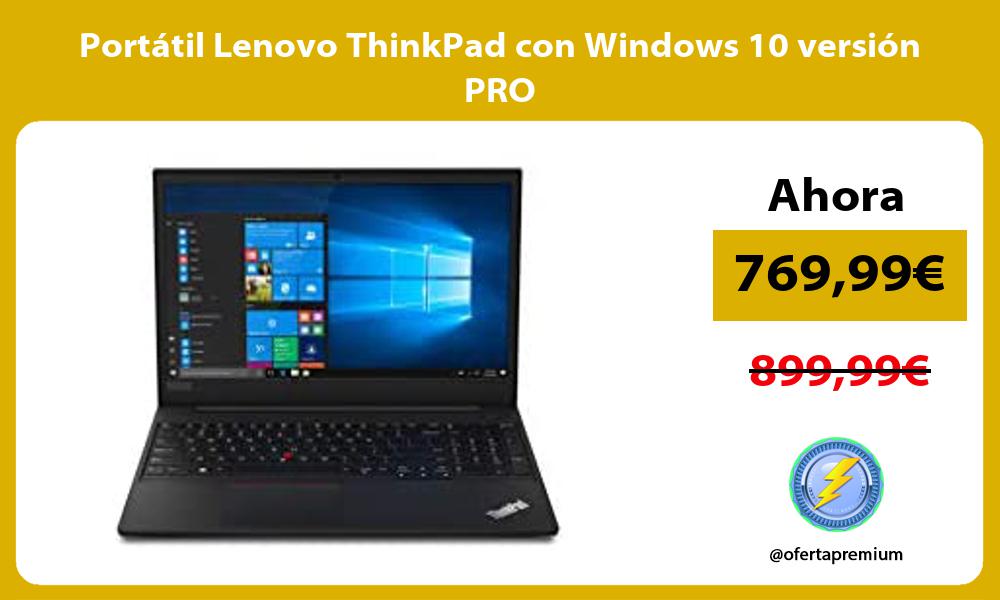 Portátil Lenovo ThinkPad con Windows 10 versión PRO