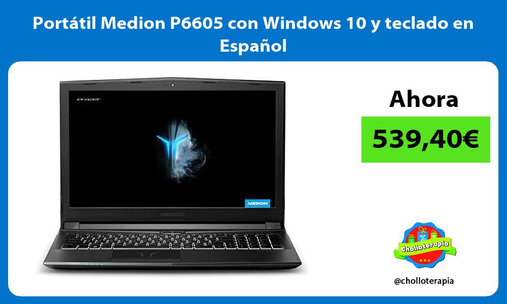 Portátil Medion P6605 con Windows 10 y teclado en Español