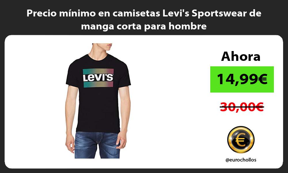 Precio mínimo en camisetas Levis Sportswear de manga corta para hombre