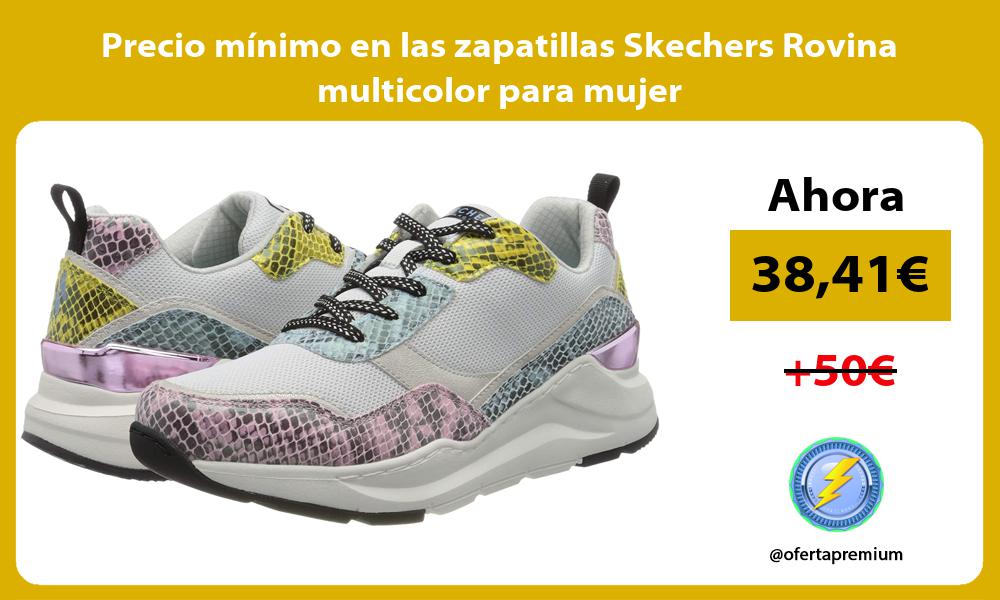 Precio mínimo en las zapatillas Skechers Rovina multicolor para mujer