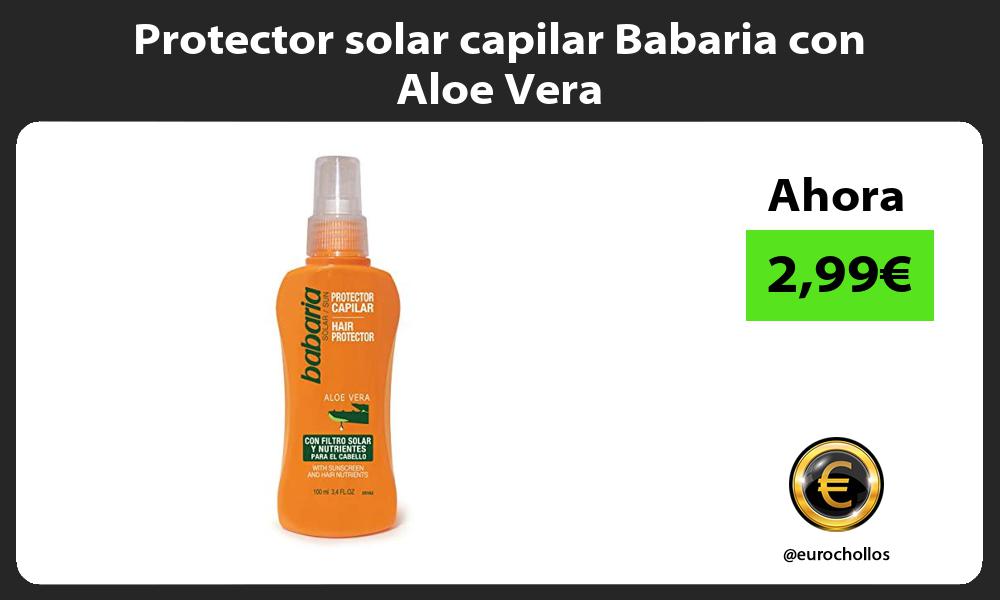 Protector solar capilar Babaria con Aloe Vera