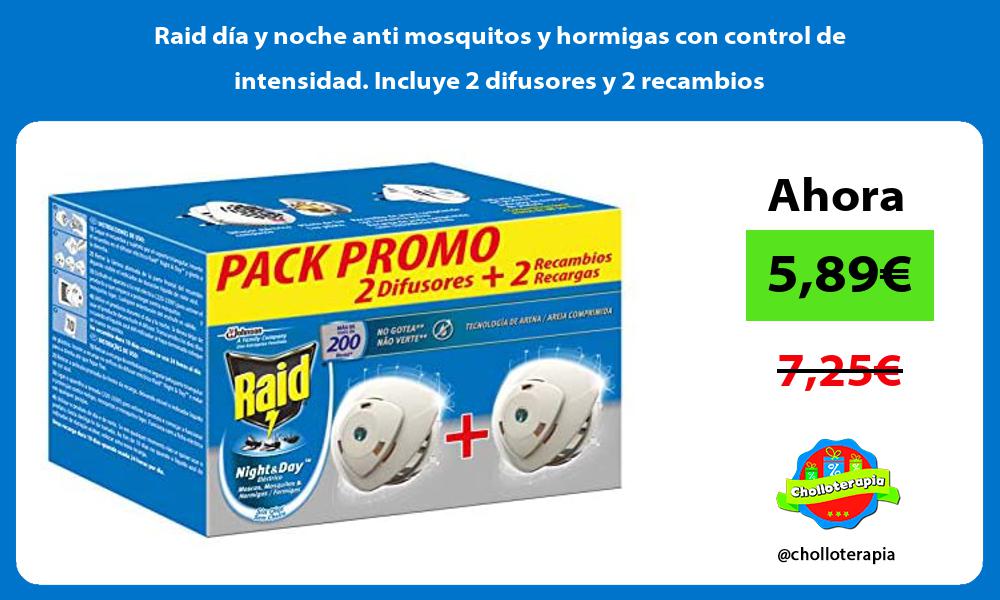 Raid día y noche anti mosquitos y hormigas con control de intensidad Incluye 2 difusores y 2 recambios