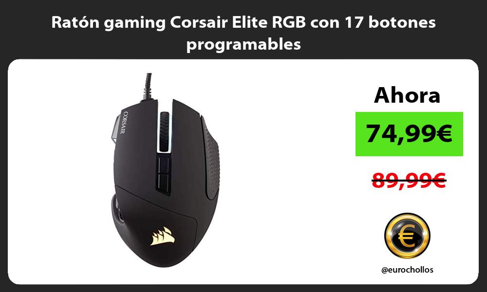 Ratón gaming Corsair Elite RGB con 17 botones programables