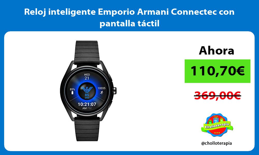 Reloj inteligente Emporio Armani Connectec con pantalla táctil