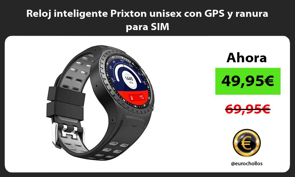 Reloj inteligente Prixton unisex con GPS y ranura para SIM