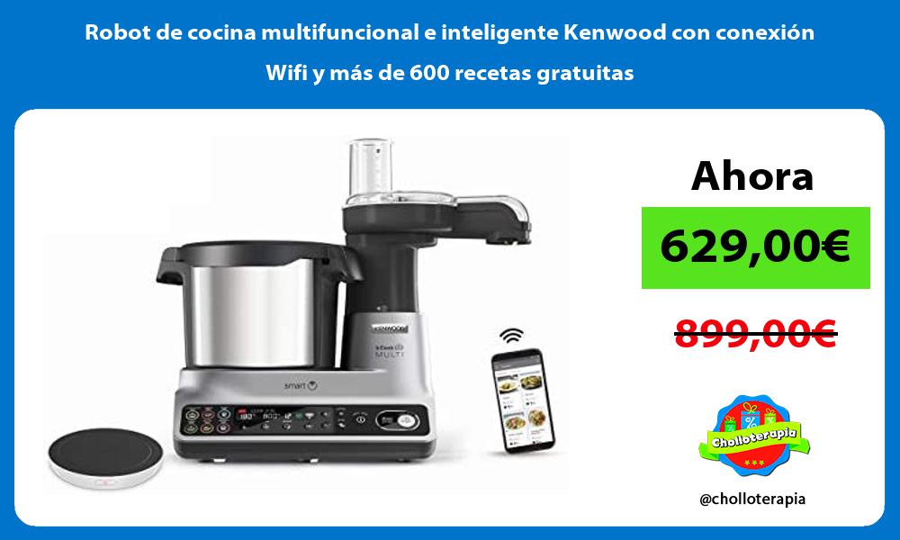 Robot de cocina multifuncional e inteligente Kenwood con conexión Wifi y más de 600 recetas gratuitas