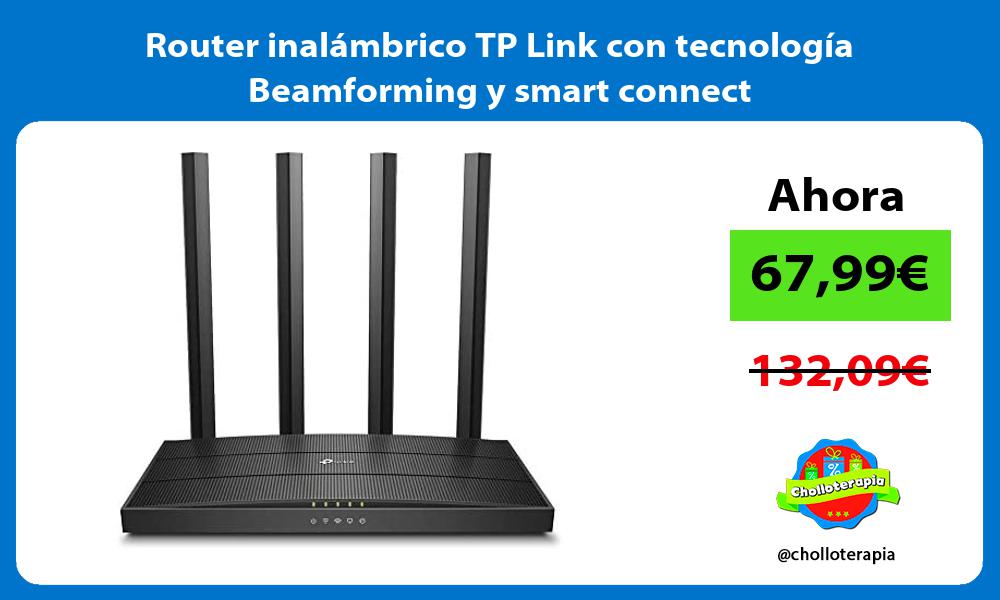Router inalámbrico TP Link con tecnología Beamforming y smart connect