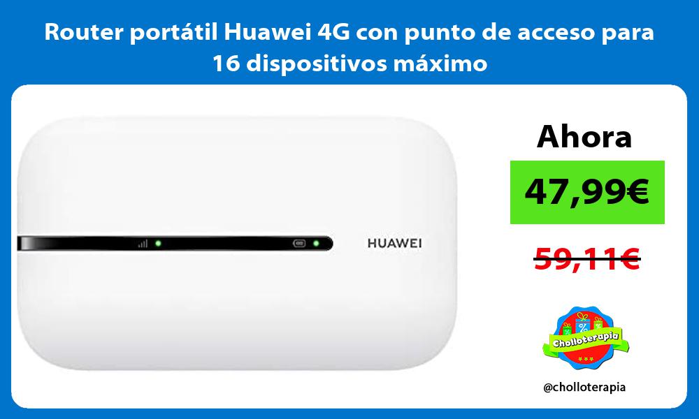 Router portátil Huawei 4G con punto de acceso para 16 dispositivos máximo
