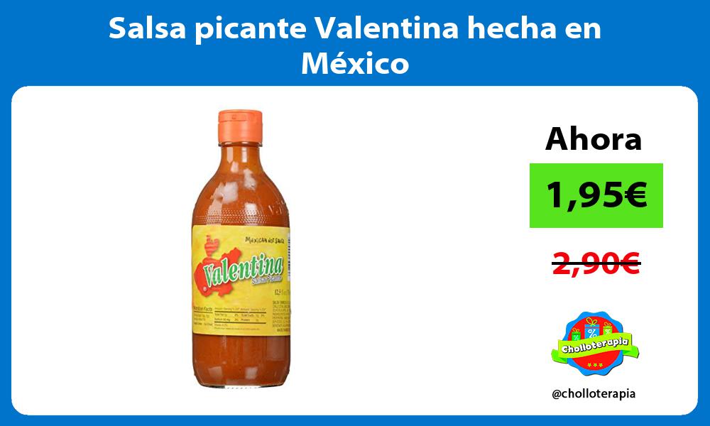 Salsa picante Valentina hecha en México