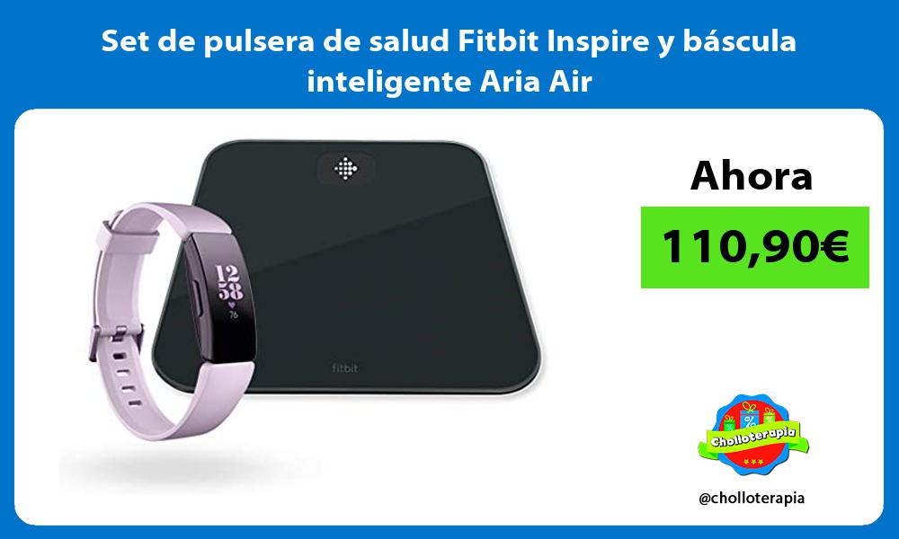 Set de pulsera de salud Fitbit Inspire y báscula inteligente Aria Air
