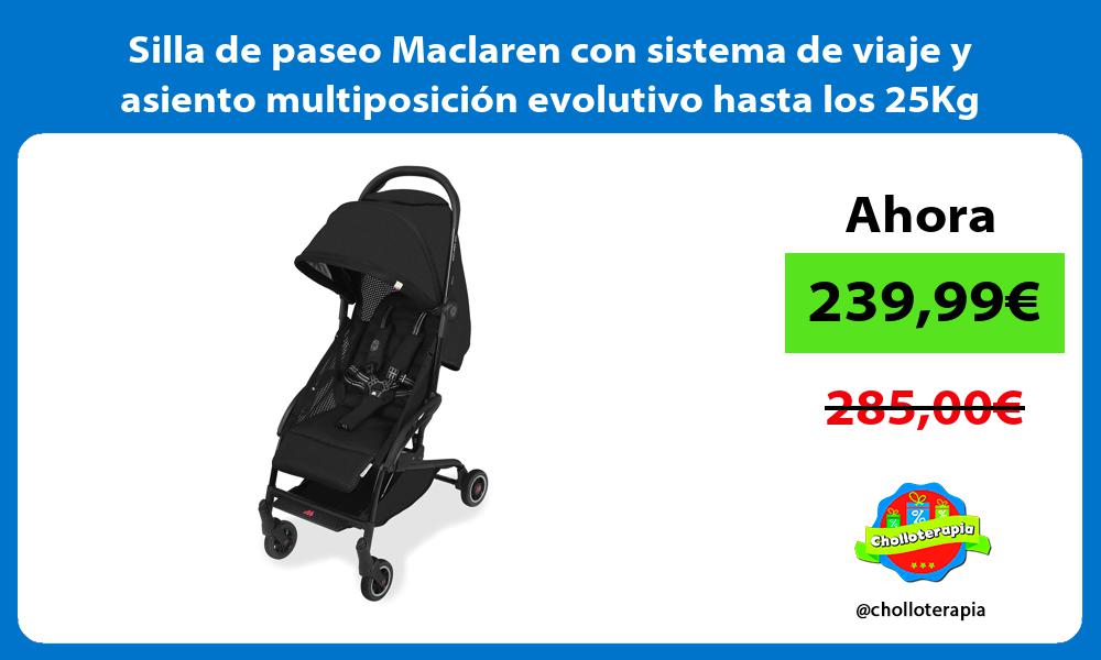 Silla de paseo Maclaren con sistema de viaje y asiento multiposición evolutivo hasta los 25Kg