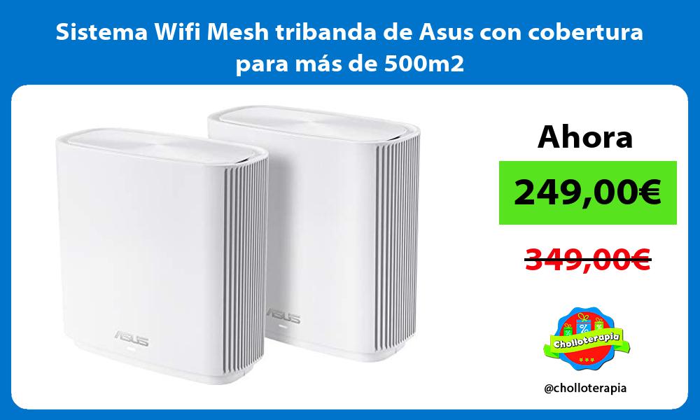 Sistema Wifi Mesh tribanda de Asus con cobertura para más de 500m2