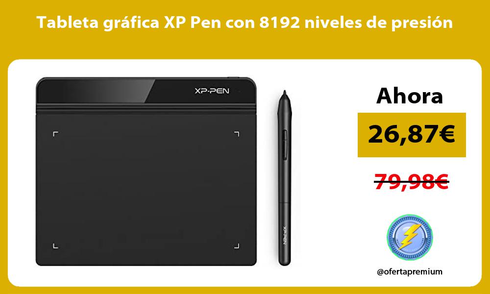 Tableta gráfica XP Pen con 8192 niveles de presión