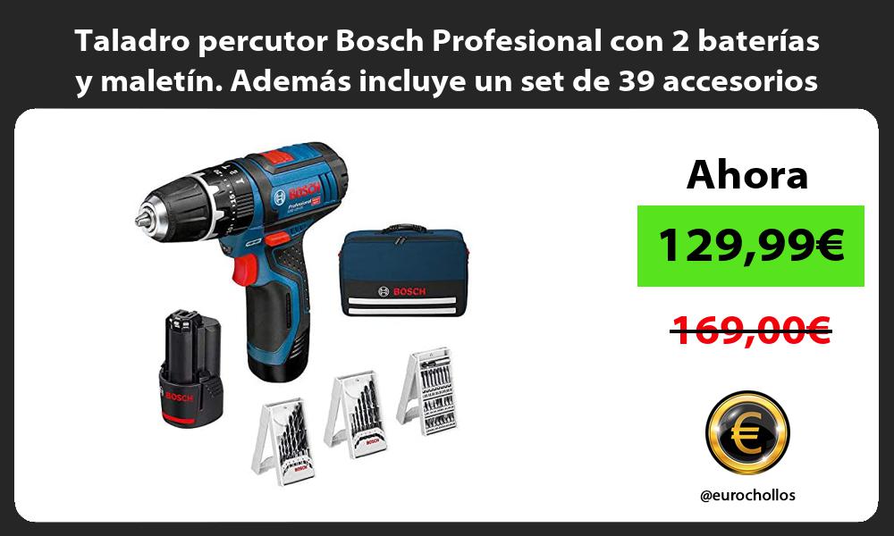 Taladro percutor Bosch Profesional con 2 baterías y maletín Además incluye un set de 39 accesorios