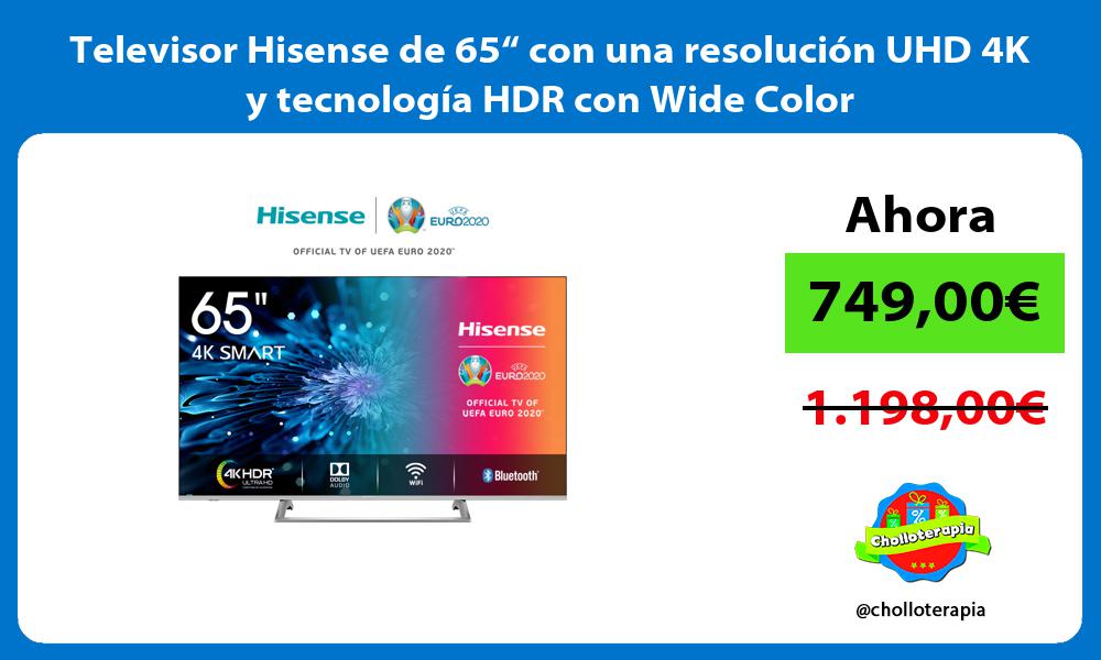 Televisor Hisense de 65“ con una resolución UHD 4K y tecnología HDR con Wide Color