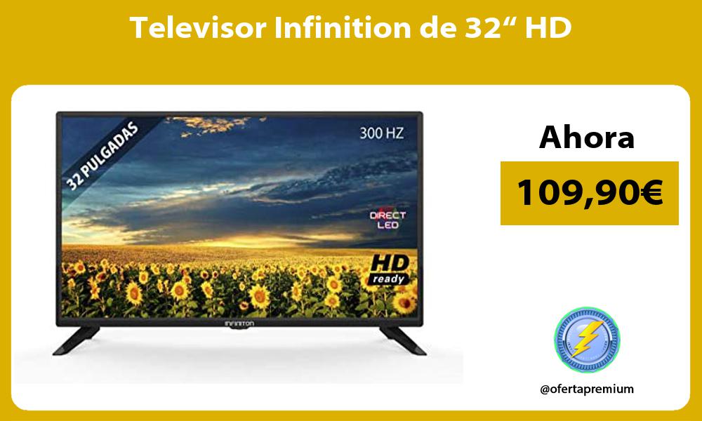 Televisor Infinition de 32“ HD
