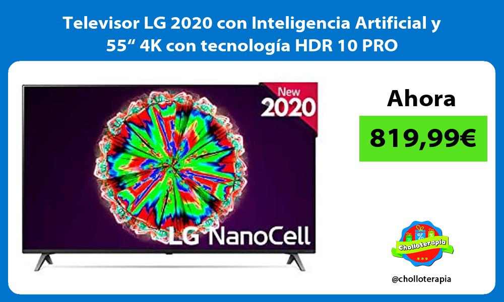 Televisor LG 2020 con Inteligencia Artificial y 55“ 4K con tecnología HDR 10 PRO