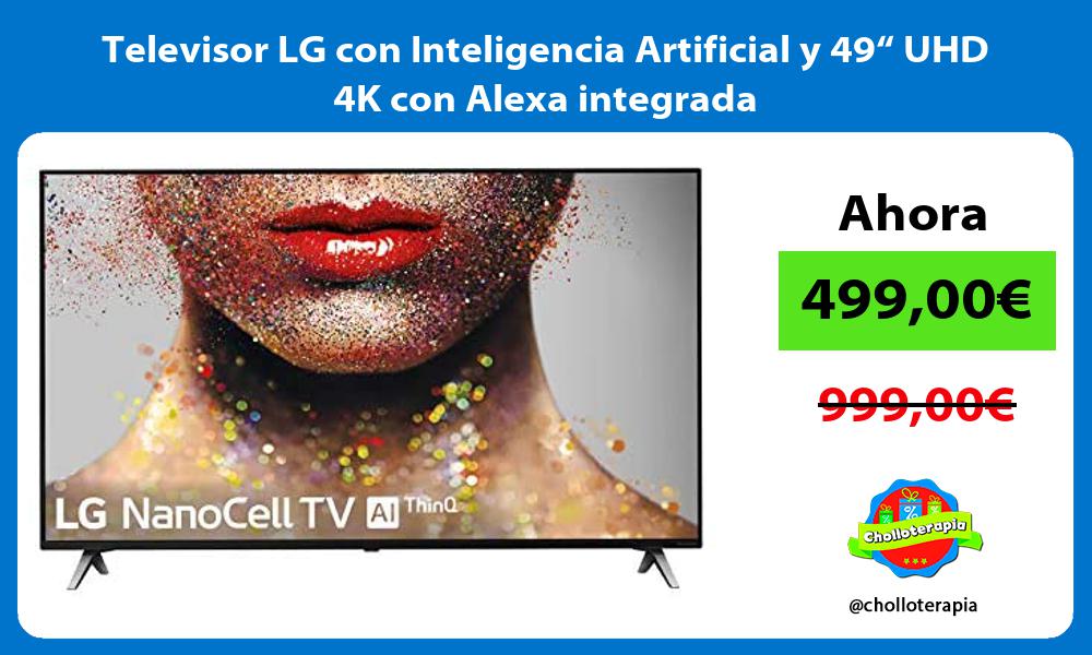 Televisor LG con Inteligencia Artificial y 49“ UHD 4K con Alexa integrada