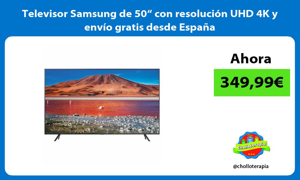 Televisor Samsung de 50“ con resolución UHD 4K y envío gratis desde España