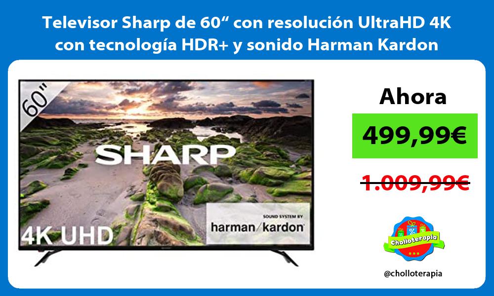 Televisor Sharp de 60“ con resolución UltraHD 4K con tecnología HDR y sonido Harman Kardon