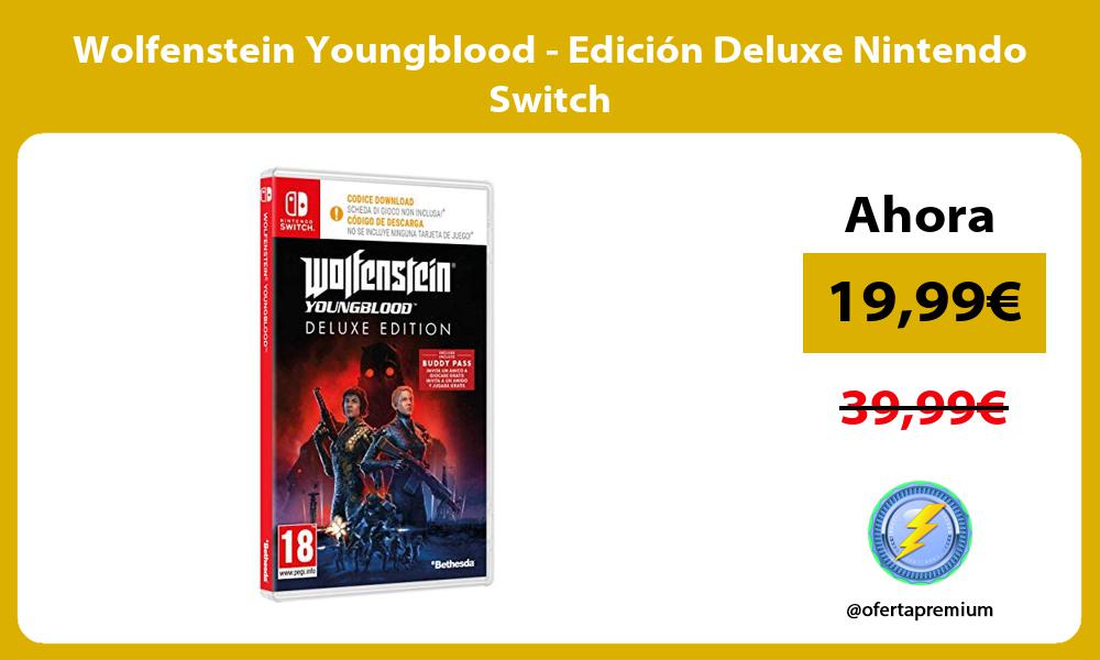 Wolfenstein Youngblood Edición Deluxe Nintendo Switch