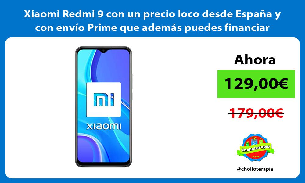 Xiaomi Redmi 9 con un precio loco desde España y con envío Prime que además puedes financiar