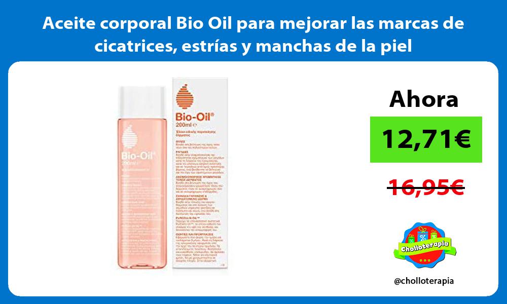 Aceite corporal Bio Oil para mejorar las marcas de cicatrices estrías y manchas de la piel