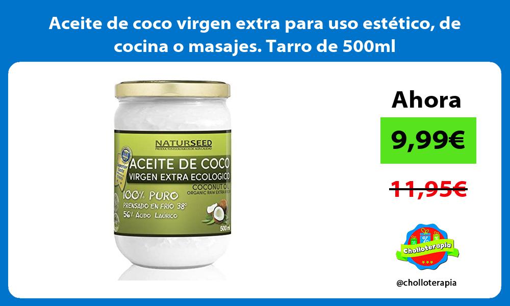 Aceite de coco virgen extra para uso estético de cocina o masajes Tarro de 500ml