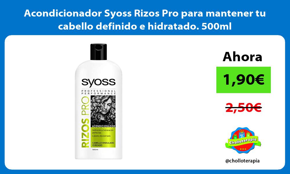 Acondicionador Syoss Rizos Pro para mantener tu cabello definido e hidratado 500ml