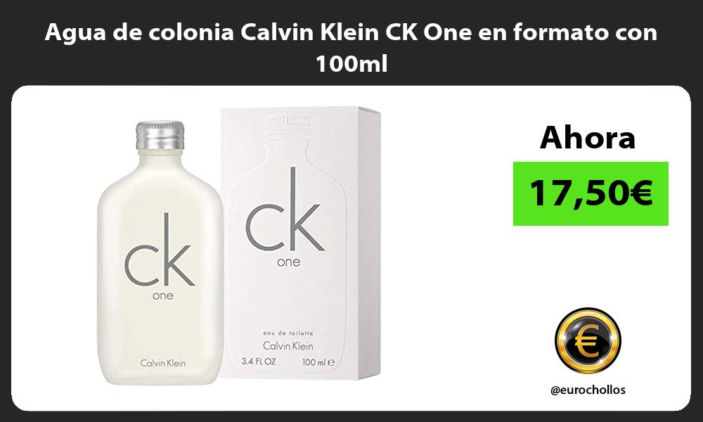 Agua de colonia Calvin Klein CK One en formato con 100ml
