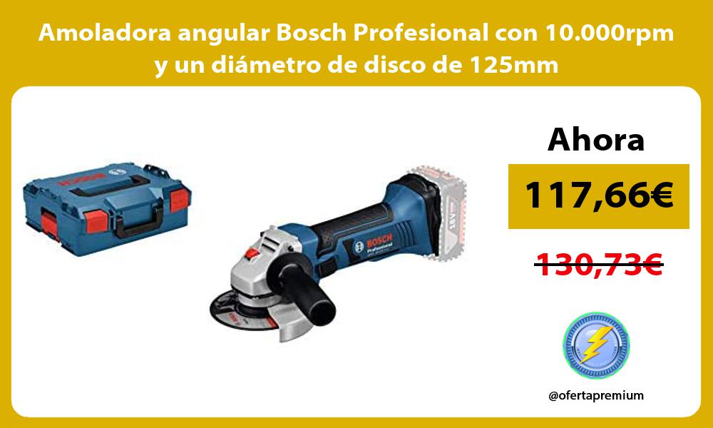Amoladora angular Bosch Profesional con 10 000rpm y un diámetro de disco de 125mm