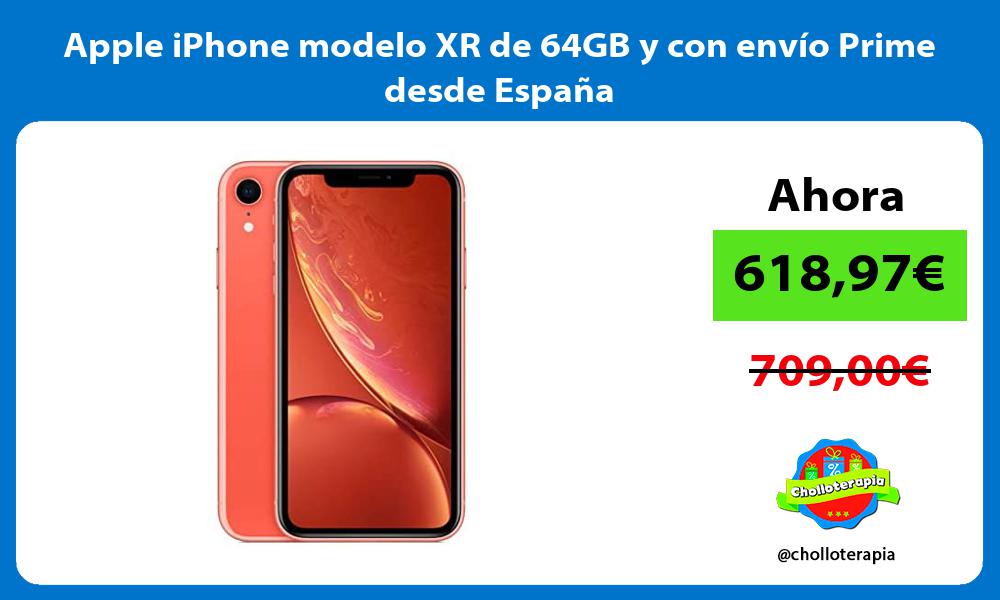 Apple iPhone modelo XR de 64GB y con envío Prime desde España