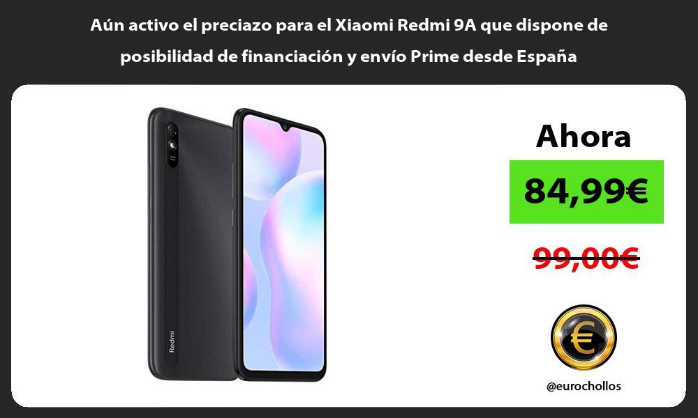 Aún activo el preciazo para el Xiaomi Redmi 9A que dispone de posibilidad de financiación y envío Prime desde España