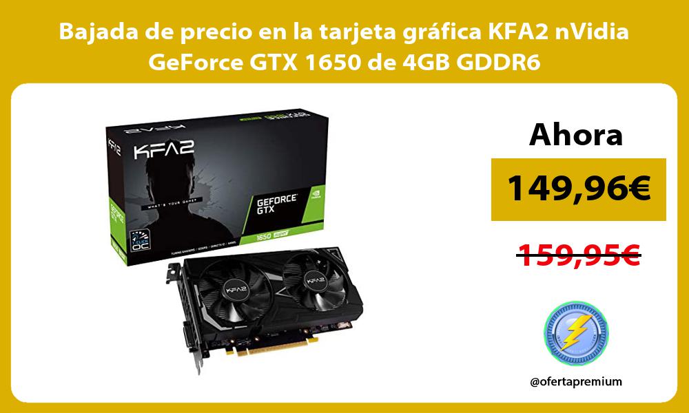 Bajada de precio en la tarjeta gráfica KFA2 nVidia GeForce GTX 1650 de 4GB GDDR6