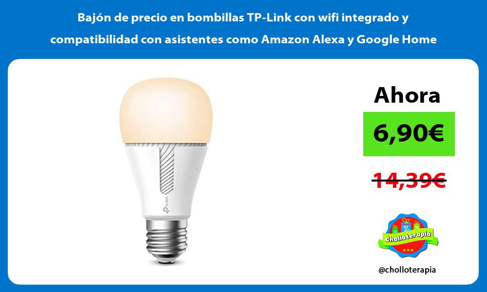 Bajón de precio en bombillas TP Link con wifi integrado y compatibilidad con asistentes como Amazon Alexa y Google Home