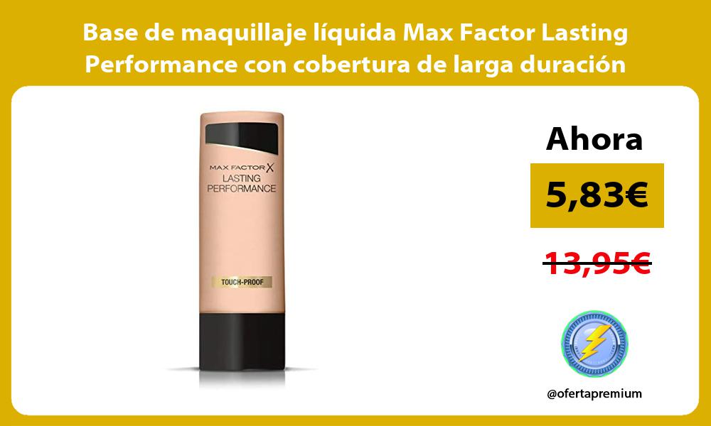 Base de maquillaje líquida Max Factor Lasting Performance con cobertura de larga duración