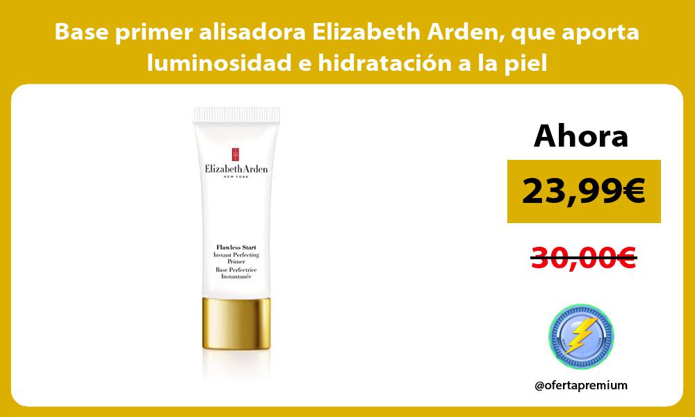 Base primer alisadora Elizabeth Arden que aporta luminosidad e hidratación a la piel