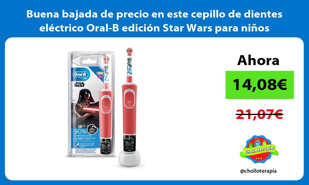 Buena bajada de precio en este cepillo de dientes eléctrico Oral B edición Star Wars para niños