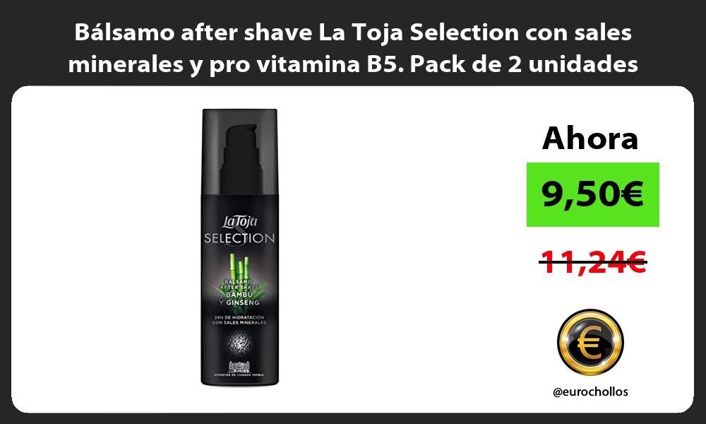 Bálsamo after shave La Toja Selection con sales minerales y pro vitamina B5 Pack de 2 unidades