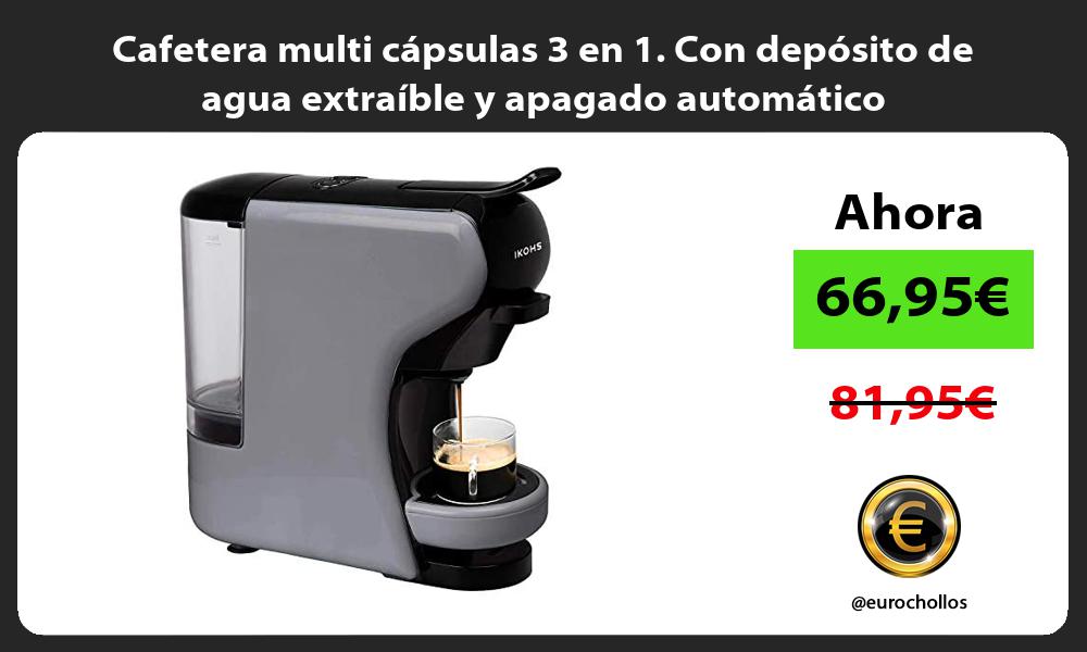 Cafetera multi cápsulas 3 en 1 Con depósito de agua extraíble y apagado automático