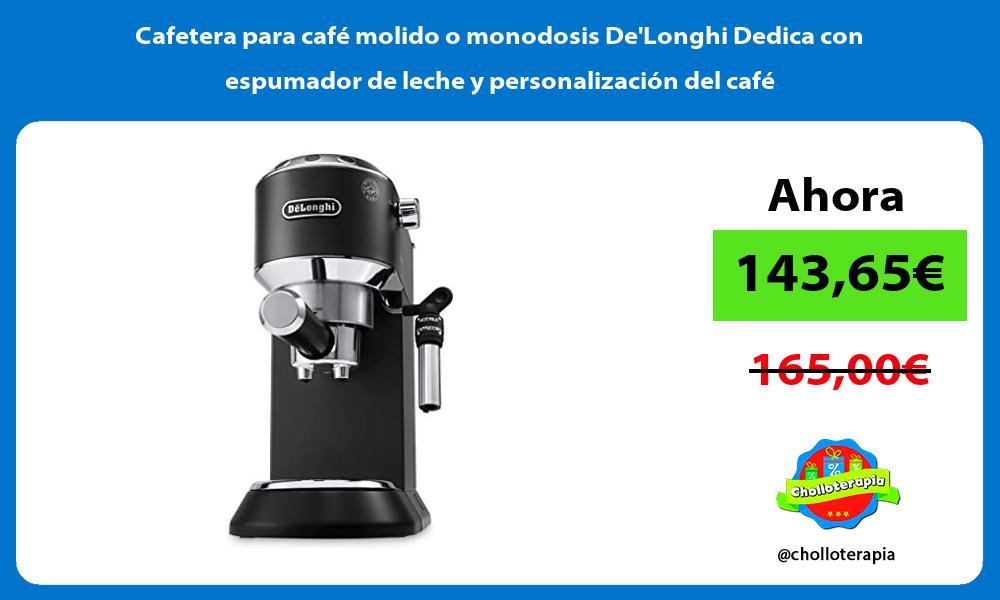 Cafetera para café molido o monodosis DeLonghi Dedica con espumador de leche y personalización del café