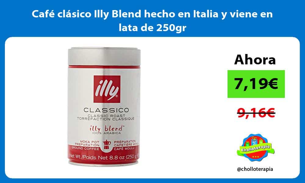 Café clásico Illy Blend hecho en Italia y viene en lata de 250gr