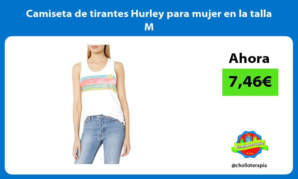 Camiseta de tirantes Hurley para mujer en la talla M