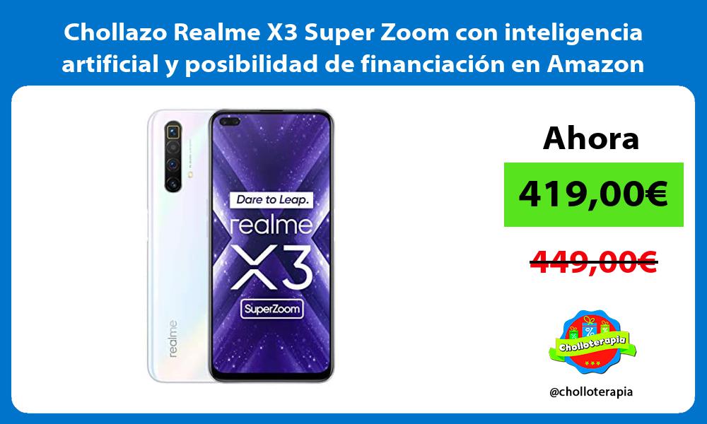 Chollazo Realme X3 Super Zoom con inteligencia artificial y posibilidad de financiación en Amazon