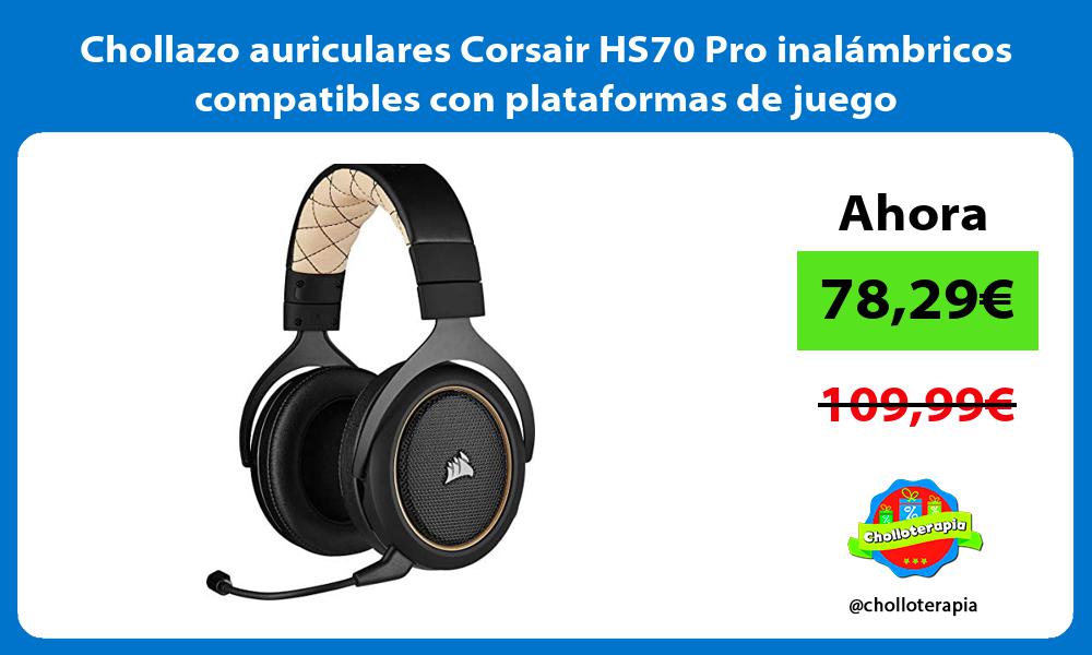 Chollazo auriculares Corsair HS70 Pro inalámbricos compatibles con plataformas de juego