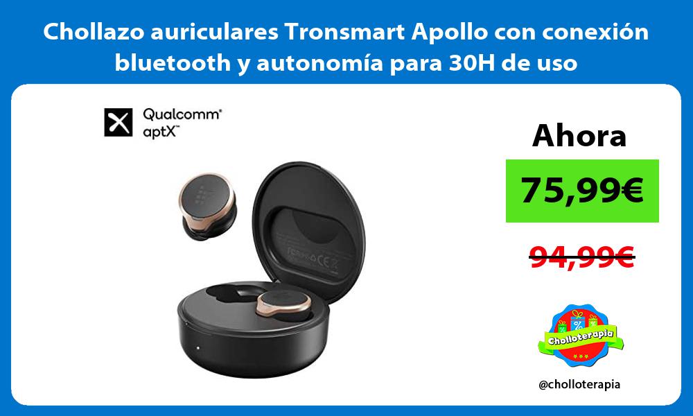 Chollazo auriculares Tronsmart Apollo con conexión bluetooth y autonomía para 30H de uso